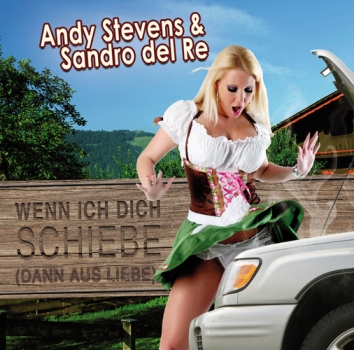 Andy Stevens & Sandro del Re - Wenn ich dich schiebe (dann aus Liebe)