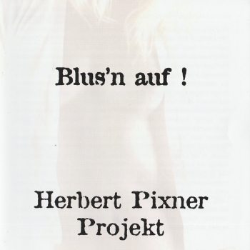Herbert Pixner Projekt - Blus'n auf!