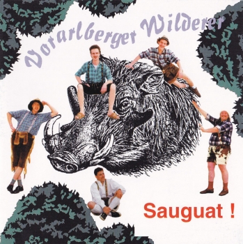 Vorarlberger Wilderer - Sauguat!