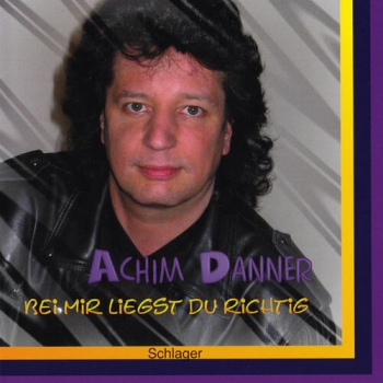 Achim Danner - Bei mir liegst du richtig