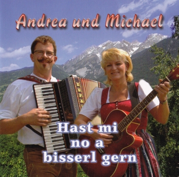 Andrea und Michael - Hast mi no a bisserl gern