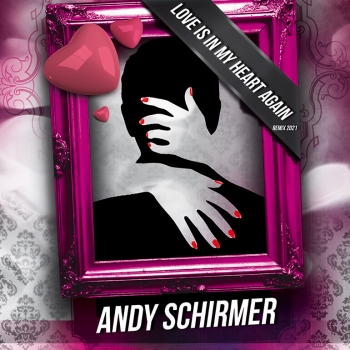 Love Is In My Heart Again (Remix 2021) - Andy Schirmer