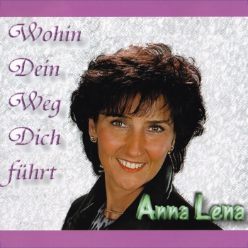 Anna Lena - Wohin dein Weg dich führt