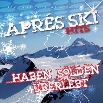 The Next Generation of Aprés Ski Hits - ... Haben Sölden überlebt