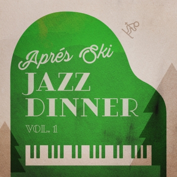 Aprés Ski Jazz Dinner Hits - Vol. 1
