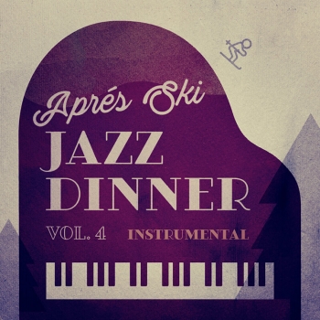 Aprés Ski Jazz Dinner Hits - Vol. 4 - (Instrumental)