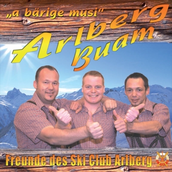 Arlberg Buam - A bärige Musi