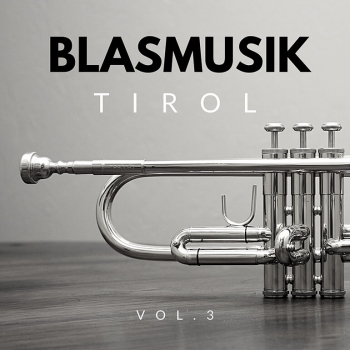 Blasmusik aus Tirol Vol. 3
