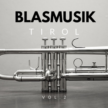 Blasmusik aus Tirol Vol. 2