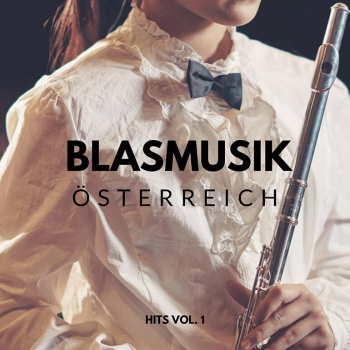 Blasmusik Hits aus Österreich Vol. 1