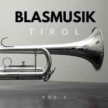 Blasmusik aus Tirol Vol. 1
