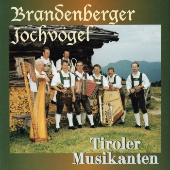 Brandenberger Jochvögel - Tiroler Musikanten