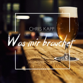 Chris Kapp - Was mir brauchet (Single)