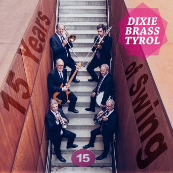 Dixie Brass Tyrol - 15 Years of Swing