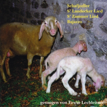 Erwin Lechleitner - Schafjodler