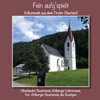 Volksmusik aus dem Tiroler Oberland - Fein aufg´spielt