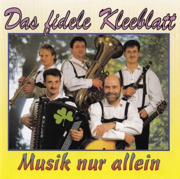 Das fidele Kleeblatt - Musik nur allein