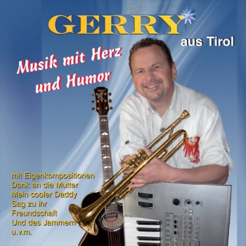 Gerry aus Tirol - Musik mit Herz und Humor