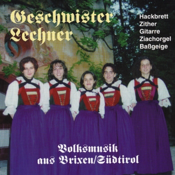 Geschwister Lechner - Volksmusik aus Brixen/Südtirol