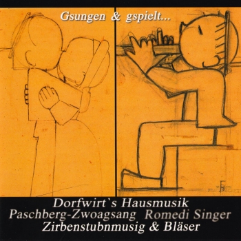 Dorfwirt´s Hausmusik, Paschberg-Zwoagsang - Gsungen & Gspielt