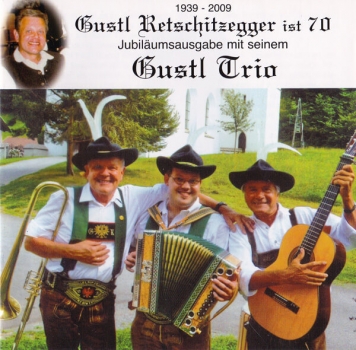 Gustl Trio - Gustl Retschitzegger ist 70 - Jubiläumsausgabe