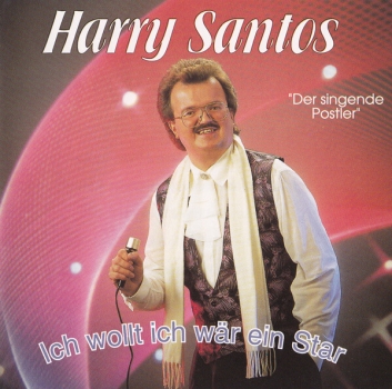 Harry Santos - Ich wollt ich wär ein Star