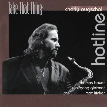 Charly Augschöll Hotline - Take That Thing
