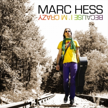 Marc Hess - Because I'm Crazy