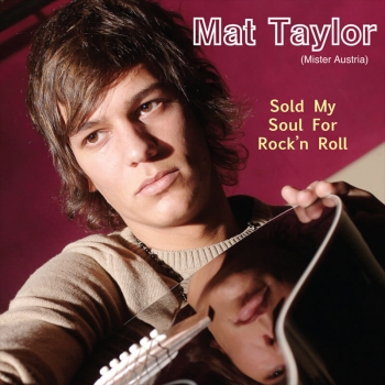 Mat Taylor - Sold my Soul for Rock´n´Roll