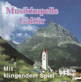 Musikkapelle Galtür - Mit klingendem Spiel