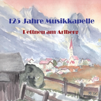 Musikkapelle Pettneu am Arlberg - 125 Jahre