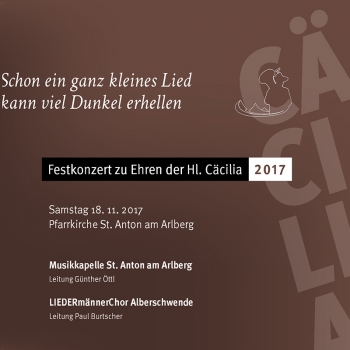 Musikkapelle St. Anton am Arlberg & LiederMännerChor Alberschwende - Cäciliakonzert 2017
