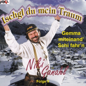 Niki Ganahl - Ischgl du mein Traum - Vol. 5