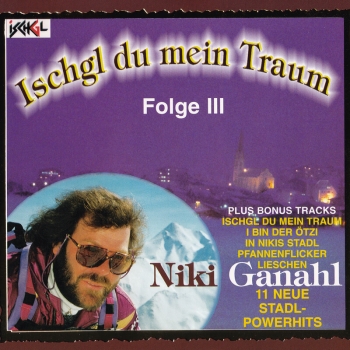 Niki Ganahl - Ischgl du mein Traum - Vol. 3