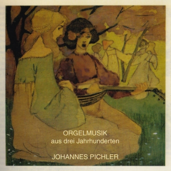 Johannes Pichler - Orgelmusik aus drei Jahrhunderten