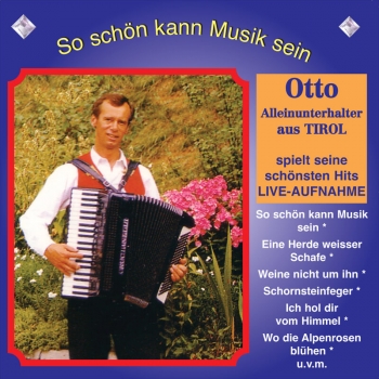 Otto - Alleinunterhalter aus Tirol - So schön kann Musik sein