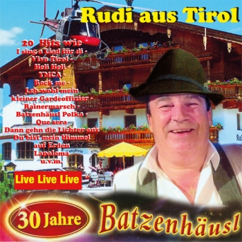 Rudi aus Tirol - 30 Jahre