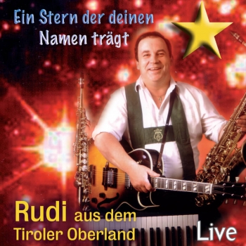 Rudi aus Tirol - Ein Stern der deinen Namen trägt - LIVE
