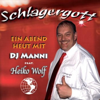Schlagergott - Dj Manni feat. Heiko Wolf