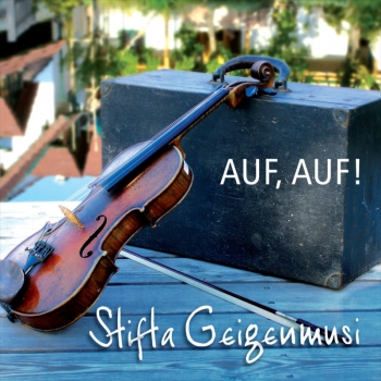 Stifta Geigenmusi - Auf, Auf!