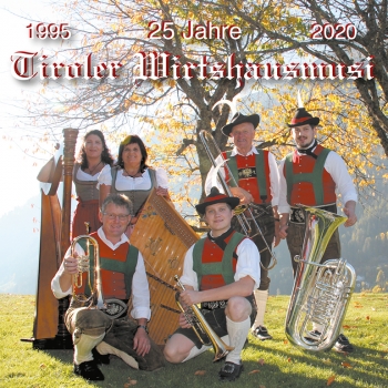Tiroler Wirtshausmusi - 25 Jahre (1995 - 2020)