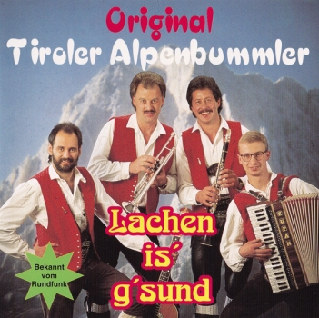 Original Tiroler Alpenbummler - Lachen is´ g´sund