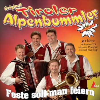Original Tiroler Alpenbummler - Feste soll man Feiern