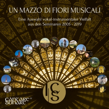 DOPPEL - CD: Cantare et Sonare - Un Mazzo di fiori musicali (Eine Auswahl vokal-instrumentaler Vielfalt aus den Seminaren 2005 - 2019)