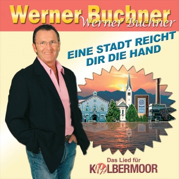 Werner Buchner - Eine Stadt reicht dir die Hand