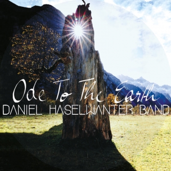 Daniel Haselwanter Band - Ode To The Earth