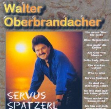 Walter Oberbrandacher - Servus Spatzerl