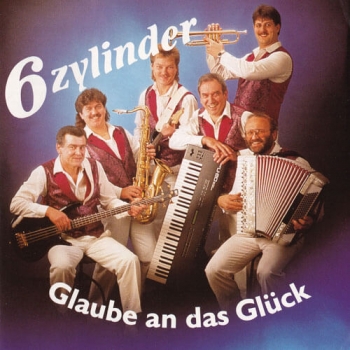 6Zylinder - Glaube an das Glück