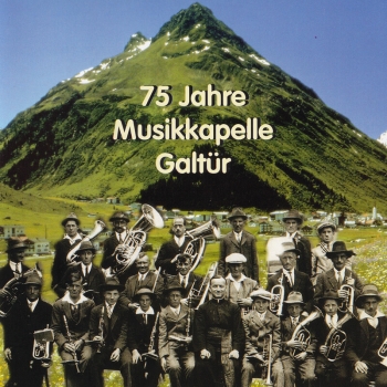 Musikkapelle Galtür - 75 Jahre Musikkapelle Galtür