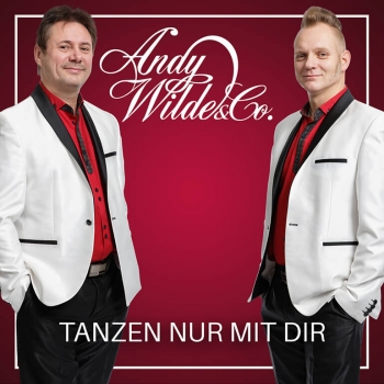 Andy Wilde & Co. - Tanzen nur mit dir